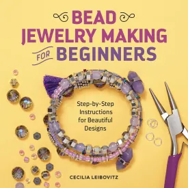 Bead Jewelry Making for Beginners: Step-by-Step Instructions for Beautiful Designs Paperback  November 19, 2019